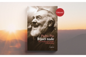 "Riječi nade: 150 meditacija utjehe i ohrabrenja" Padra Pija uskoro u knjižarama Verbum