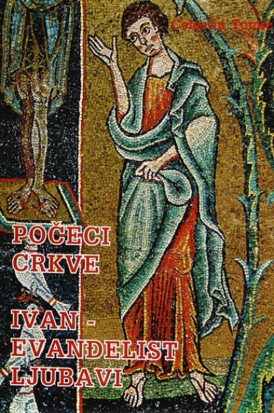 Počeci Crkve: Ivan - Evanđelist ljubavi