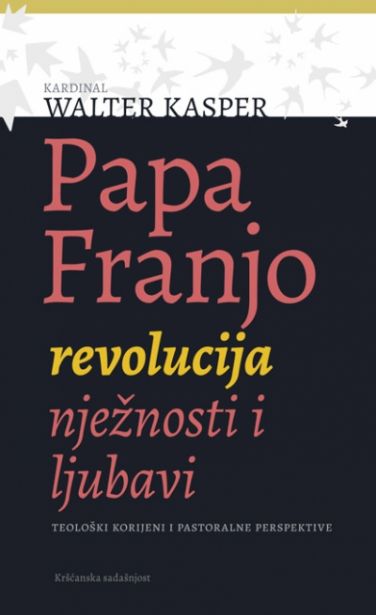Papa Franjo - revolucija nježnosti i ljubavi