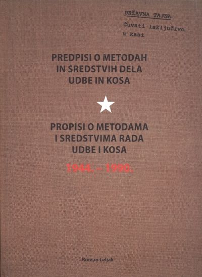 Propisi o metodama i sredstvima rada Udbe i Kosa 1944. - 1990.