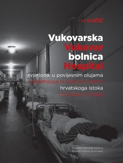 Vukovarska bolnica - svjetionik u povijesnim olujama hrvatskog istoka