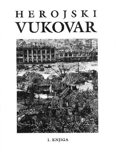 Herojski Vukovar - prva knjiga