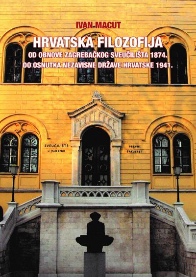 Hrvatska filozofija od obnove Zagrebačkog sveučilišta 1874. do osnutka Nezavisne Države Hrvatske 1941.