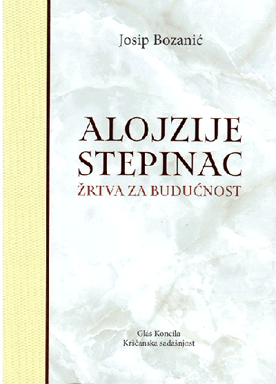 Alojzije Stepinac - žrtva za budućnost