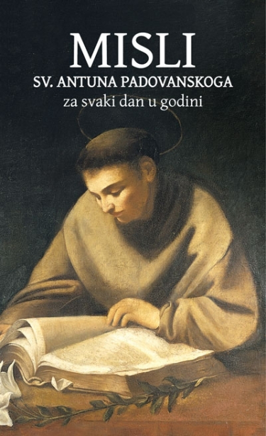 Misli sv. Antuna Padovanskoga za svaki dan u godini