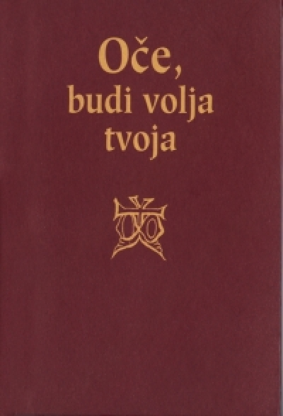 Oče, budi volja tvoja