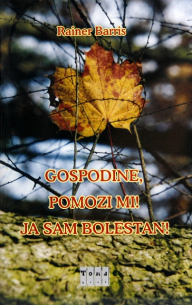 Gospodine, pomozi mi! Ja sam bolestan!