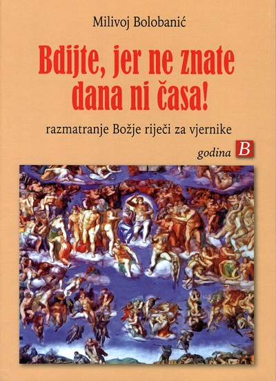 Bdijte, jer ne znate ni dana ni časa!
