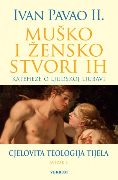 Muško i žensko stvori ih - Teologija tijela I.