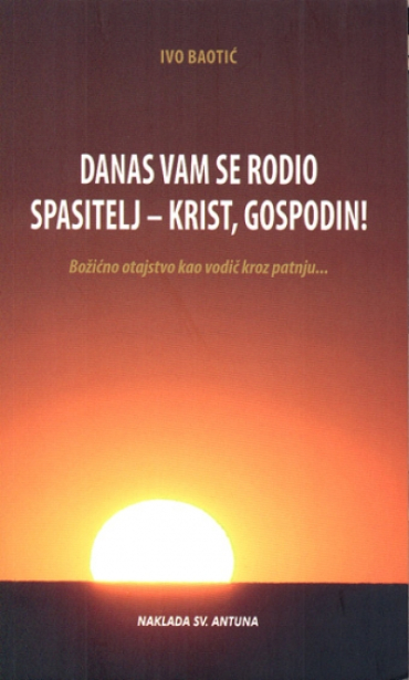 Danas vam se rodio Spasitelj - Krist, Gospodin!