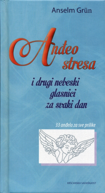 Anđeo stresa i drugi nebeski glasnici za svaki dan
