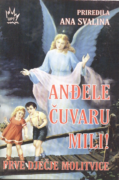 Anđele čuvaru mili!
