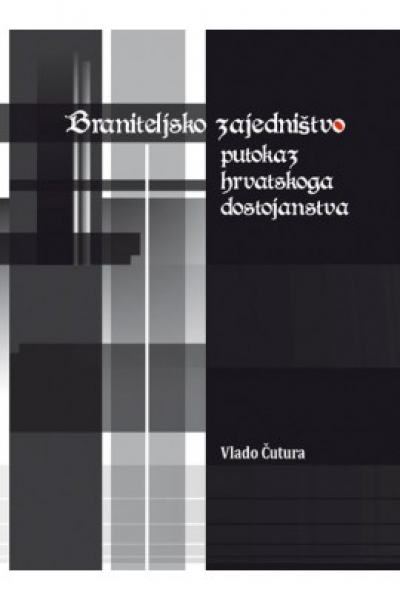 Braniteljsko zajedništvo - putokaz hrvatskog dostojanstva
