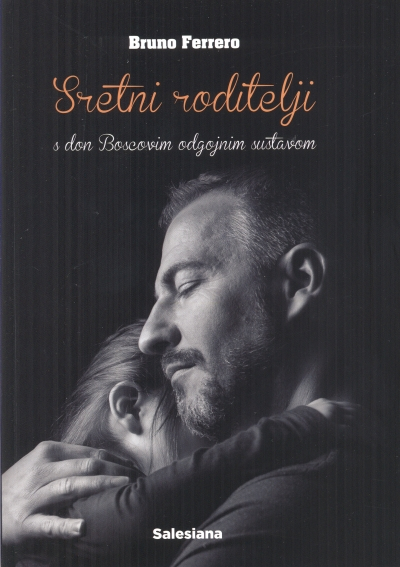 Sretni roditelji s don Boscovim odgojnim sustavom