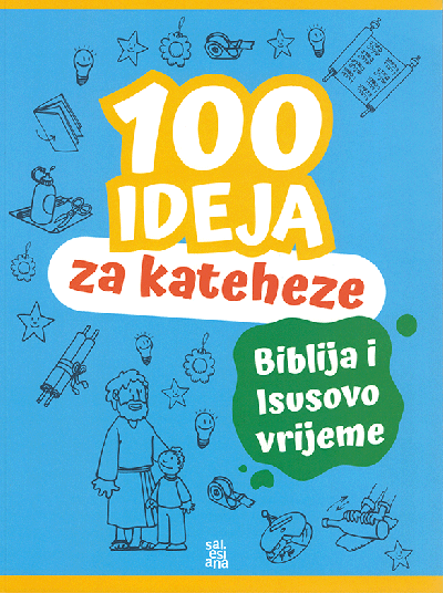 100 ideja za kateheze: Biblija i Isusovo vrijeme