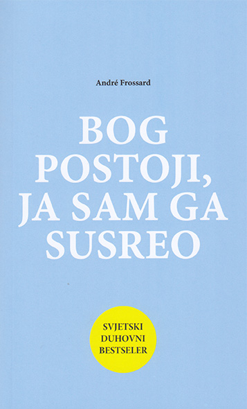 Bog postoji, ja sam ga susreo