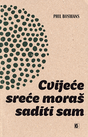 Cvijeće sreće moraš saditi sam