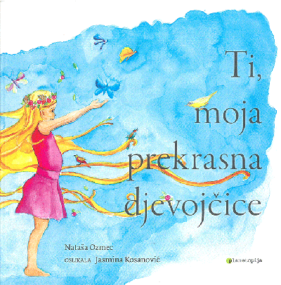 Ti, moja prekrasna djevojčice