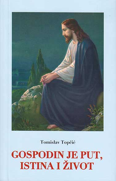 Gospodin je Put, Istina i Život