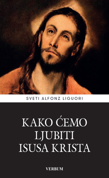 Kako ćemo ljubiti Isusa Krista