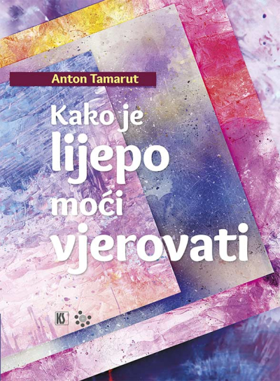 Kako je lijepo moći vjerovati