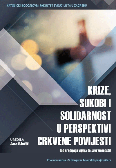 Krize, sukobi i solidarnost u perspektivi crkvene povijesti (od srednjeg vijeka do suvremenosti)