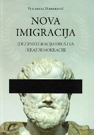 Nova imigracija: (dez)integracija društva i kraj demokracije