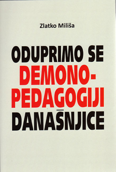 Oduprimo se demonopedagogiji današnjice