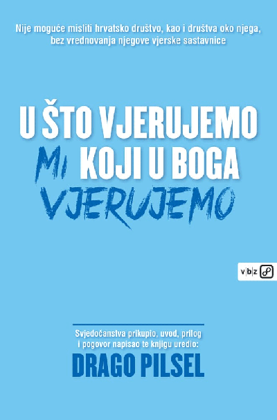 U što vjerujemo mi koji u Boga vjerujemo