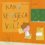 Kako se osjeća Val?