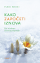 Kako započeti iznova