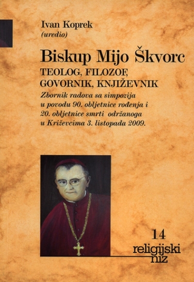 Biskup Mijo Škvorc: teolog, filozof, govornik, književnik