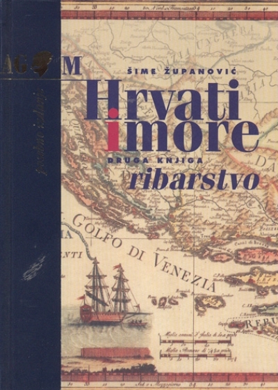 Hrvati i more: Ribarstvo (2. knjiga)