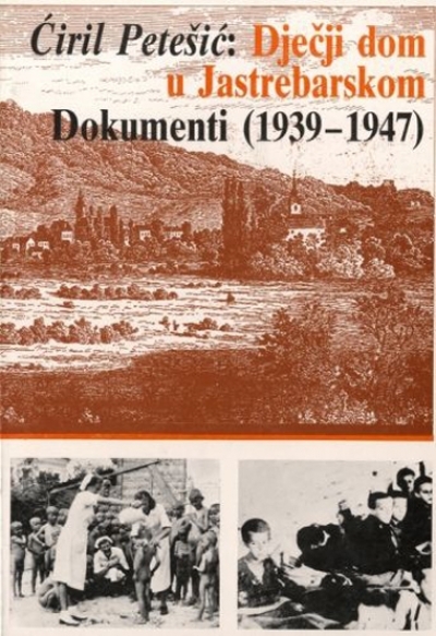 Dječji dom u Jastrebarskom - Dokumenti (1939-1947.)