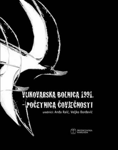 Vukovarska bolnica 1991. - početnica čovječnosti