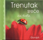 Trenutak sreće za tebe