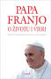 Papa Franjo o životu i vjeri
