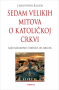 Sedam velikih mitova o Katoličkoj Crkvi