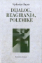 Dijalog, reagiranja, polemike