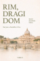 Rim, dragi dom