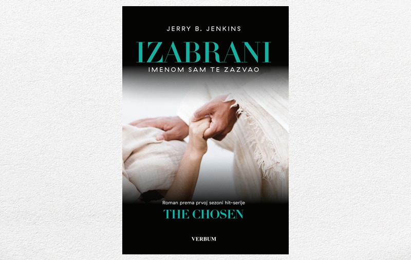 Svjetski bestseler „Izabrani“ – nastao po hit seriji „The Chosen" u knjižarama Verbum
