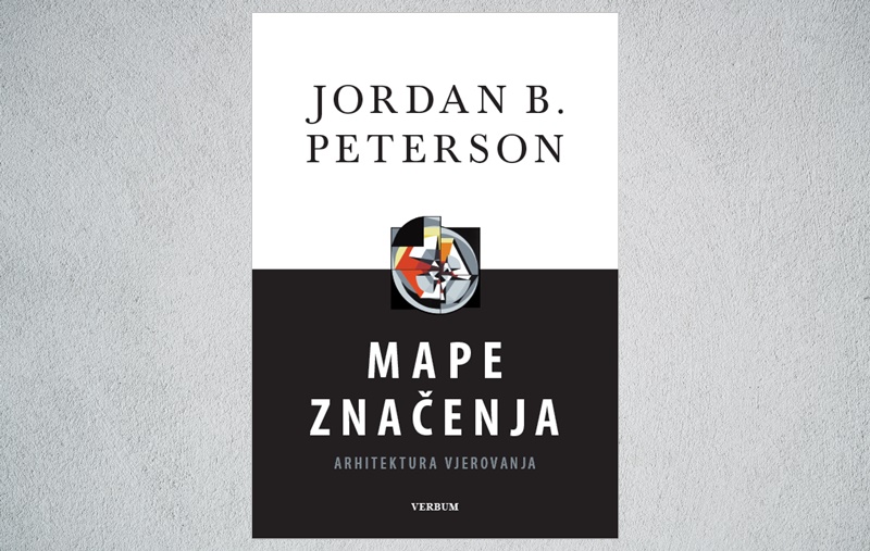Temeljno djelo Jordana Petersona „Mape značenja: arhitektura vjerovanja“ po prvi put u hrvatskom prijevodu