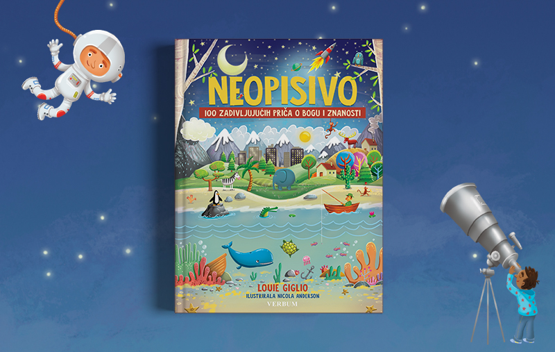 "Neopisivo" – nova knjiga za djecu koja donosi 100 zadivljujućih priča o Bogu i znanosti dostupna u knjižarama Verbum
