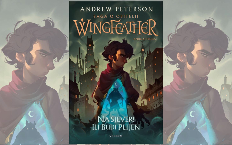 U knjižarama Verbum: 'Saga o obitelji Wingfeather: Na sjever! Ili budi plijen'