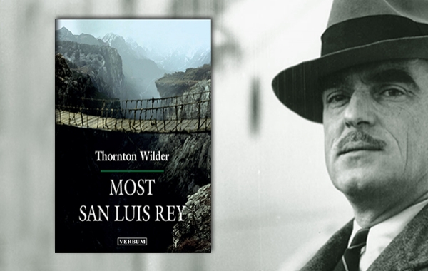 Predstavljeno književno remek-djelo Thorntona Wildera – roman "Most San Luis Rey"