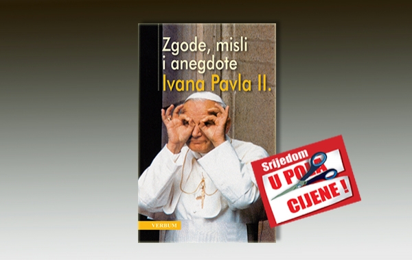 "Zgode,misli i anegdote Ivana Pavla II." 12. travnja u pola cijene u Verbumu